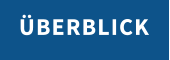 ÜBERBLICK