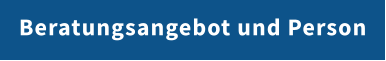 Beratungsangebot und Person